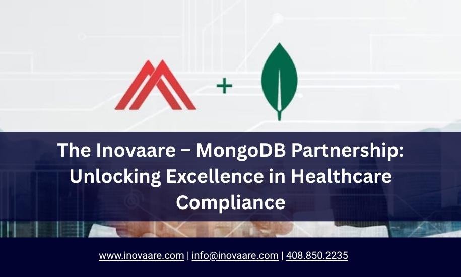 The Inovaare – MongoDB Partnership Unlocking Excellence in Healthcare Compliance