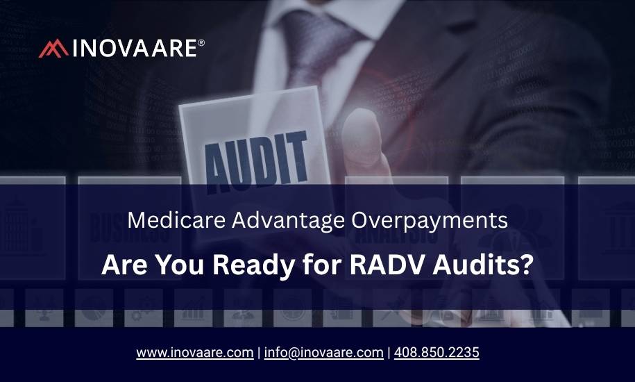 Inovaare-Medicare Advantage Overpayments Are You Ready for RADV Audits