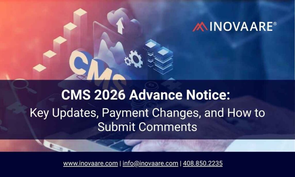 Inovaare-CMS 2026 Advance Notice Key Updates, Payment Changes, and How to Submit Comments
