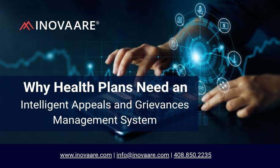 Inovaare-Why Health Plans Need an Intelligent Appeals and Grievances Management System