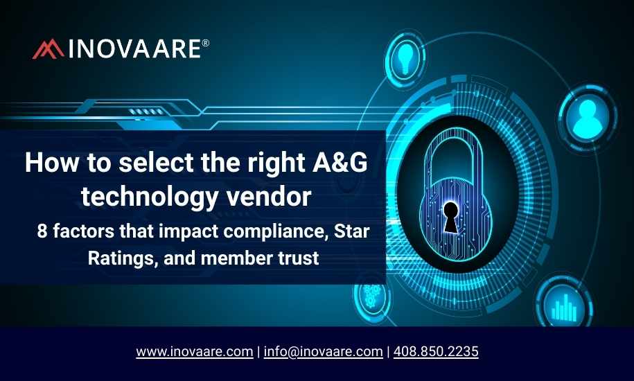 Inovaare-How to select the right A&G technology vendor 8 factors that impact compliance, Star Ratings, and member trust