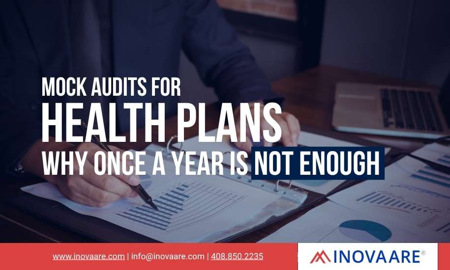 Mock audits for health plans: why once a year is not enough